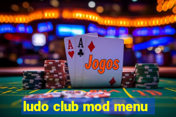 ludo club mod menu